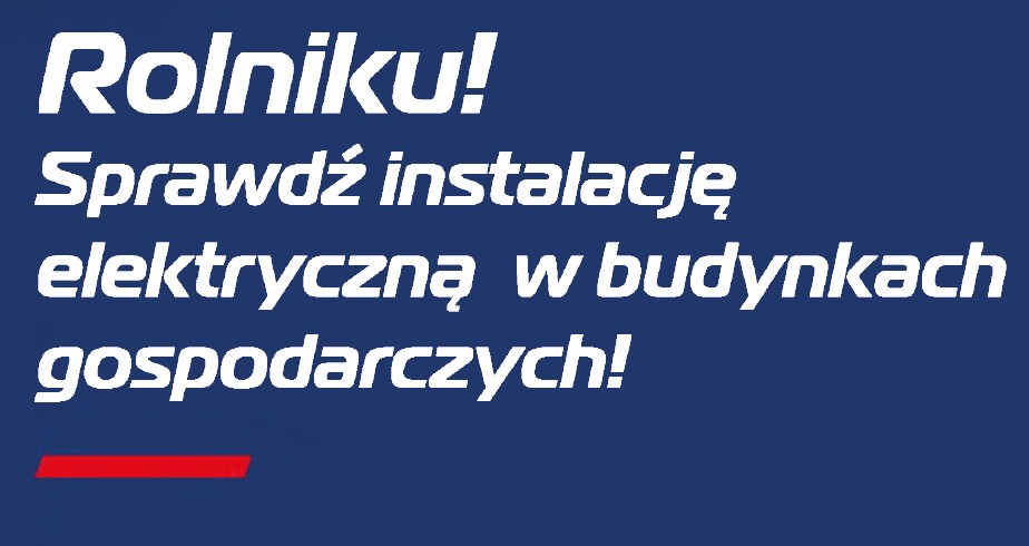 Rolniku – sprawdź instalację elektryczną w budynkach gospodarczych