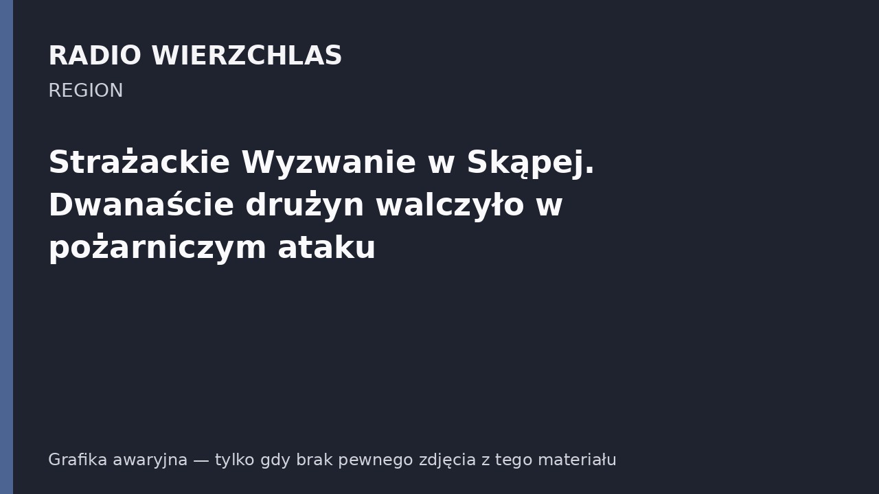 Strażackie Wyzwanie w Skąpej. Dwanaście drużyn walczyło w pożarniczym ataku