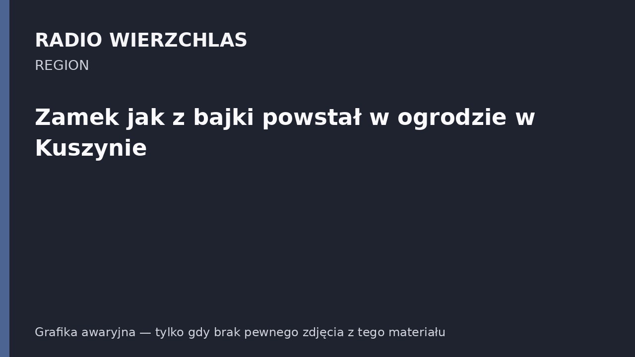 Zamek jak z bajki powstał w ogrodzie w Kuszynie