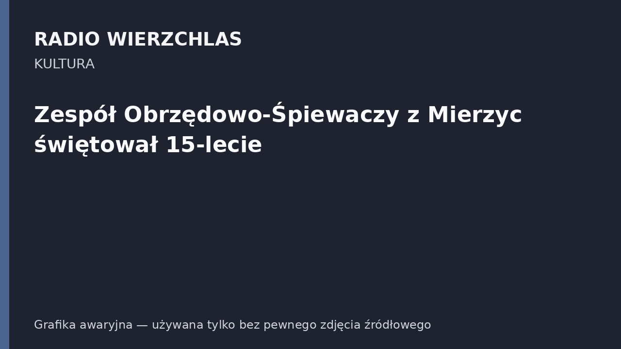 Zespół Obrzędowo-Śpiewaczy z Mierzyc świętował 15-lecie