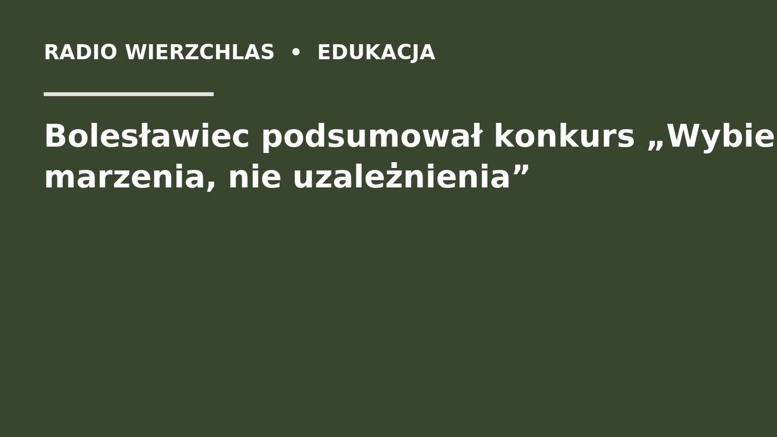 Grafika do informacji: Bolesławiec podsumował konkurs „Wybieram marzenia, nie uzależnienia”