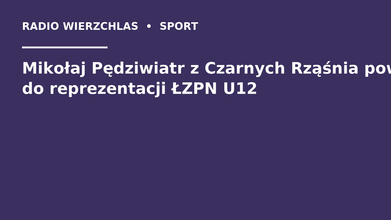 Grafika do informacji: Mikołaj Pędziwiatr z Czarnych Rząśnia powołany do reprezentacji ŁZPN U12