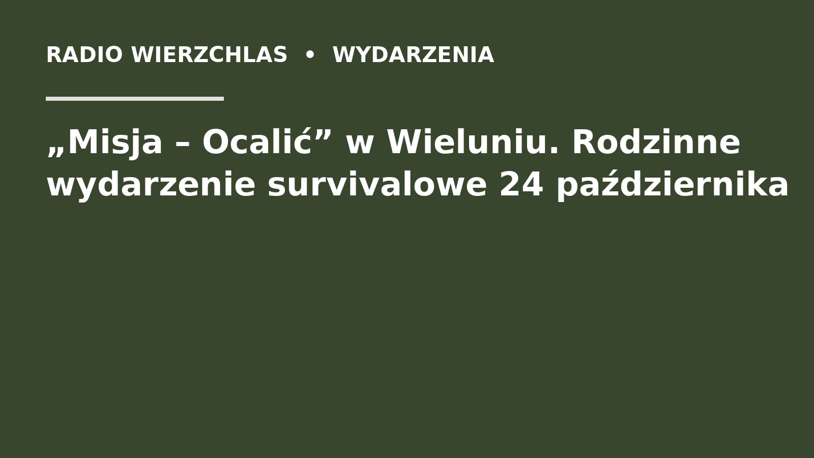 Grafika do informacji: „Misja – Ocalić” w Wieluniu. Rodzinne wydarzenie survivalowe 24 października