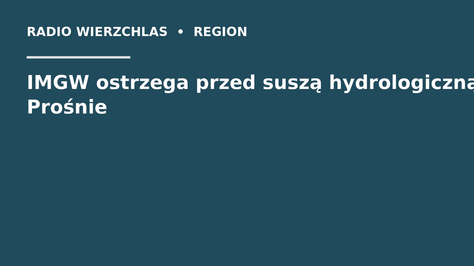 Grafika do informacji: IMGW ostrzega przed suszą hydrologiczną na Prośnie