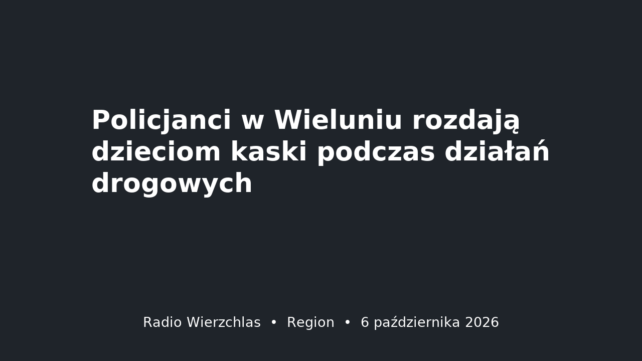 Grafika do aktualności: Policjanci w Wieluniu rozdają dzieciom kaski podczas działań drogowych