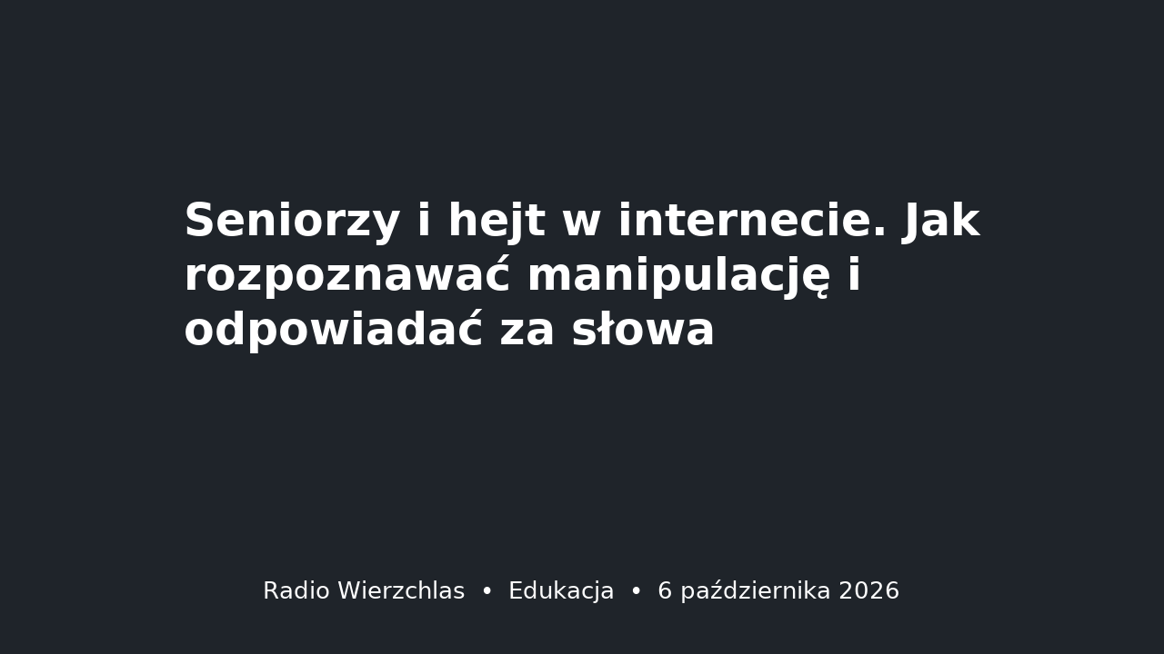 Grafika do aktualności: Seniorzy i hejt w internecie. Jak rozpoznawać manipulację i odpowiadać za słowa