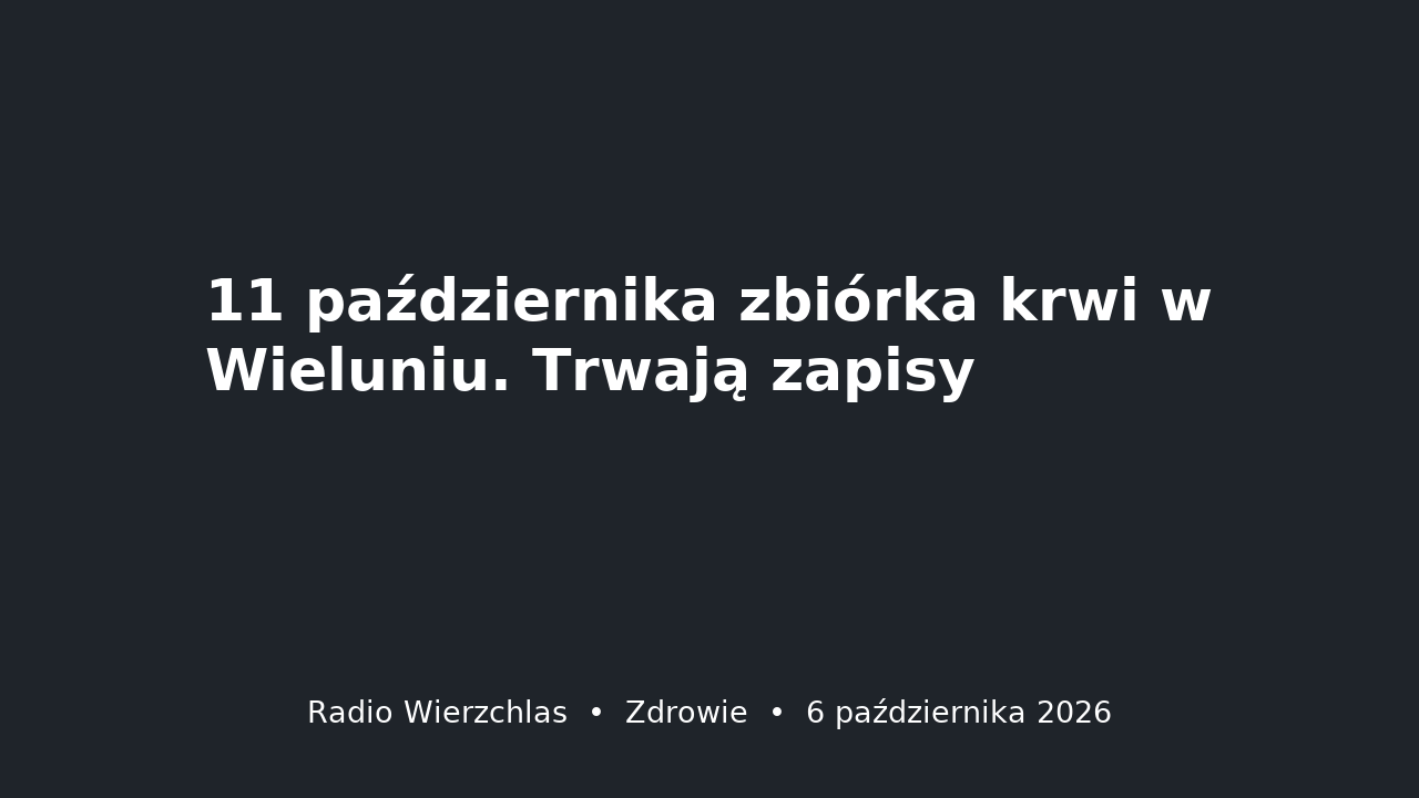 Grafika do aktualności: 11 października zbiórka krwi w Wieluniu. Trwają zapisy